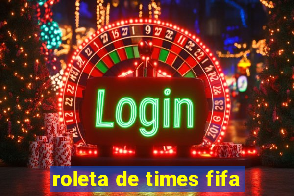 roleta de times fifa